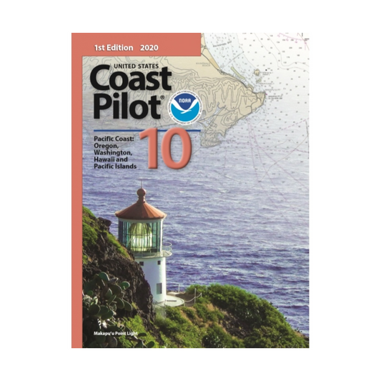 Coast Pilot 10: 6E/2025 Pacific Coast - Oregon, Washington, Hawaii, Pacific