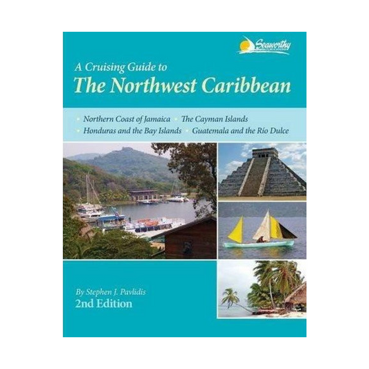 Cruising Guide to the Northwest Caribbean 2nd ed 2014