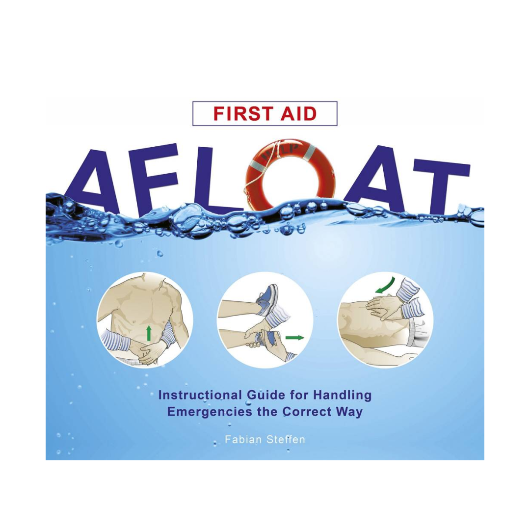 First Aid Afloat: Instructional Guide to Handling Emergencies in the Correct Way