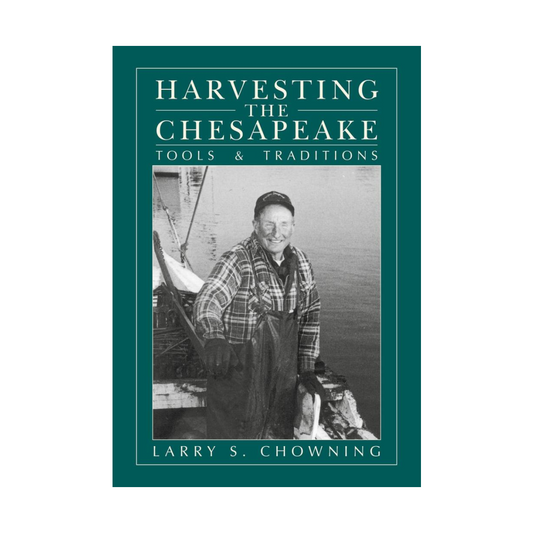 Harvesting the Chesapeake: Tools & Traditions