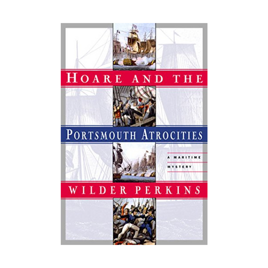 Hoare and the Portsmouth Atrocities (Captain Bartholomew Hoare Book 1)