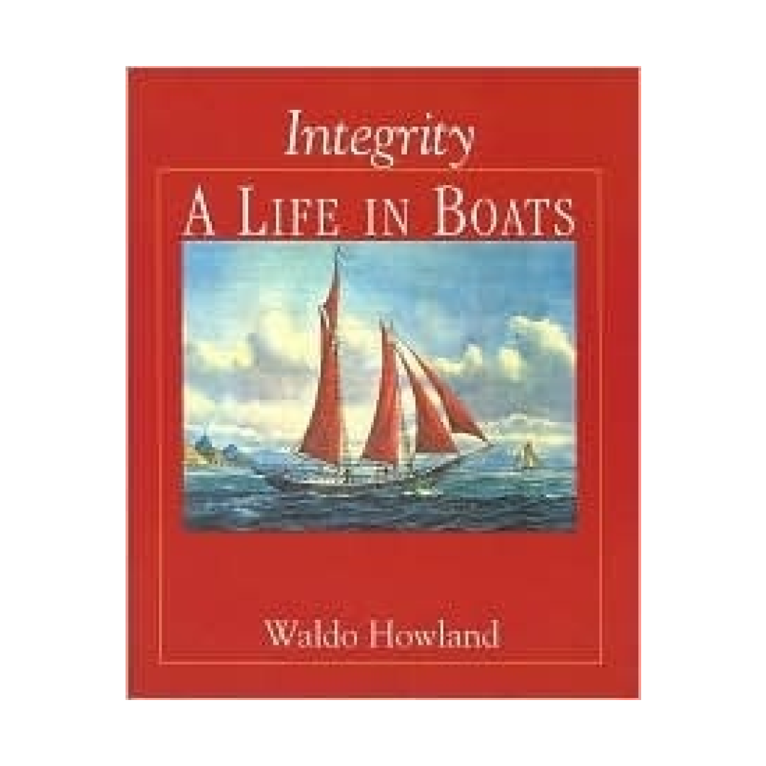 Integrity: A Life In Boats Volume 3