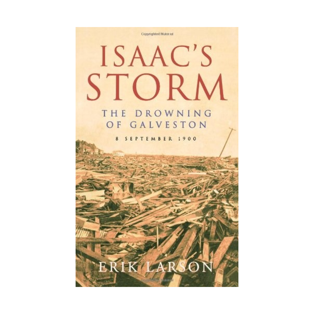 Isaac's Storm: The Drowning of Galveston - 8 September 1900