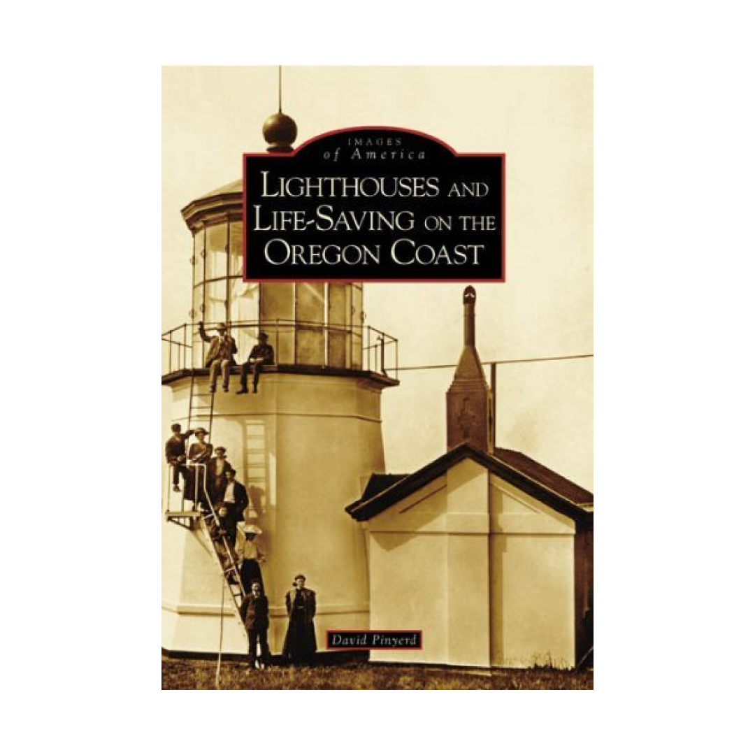 Lighthouses and Life-Saving on the Oregon Coast