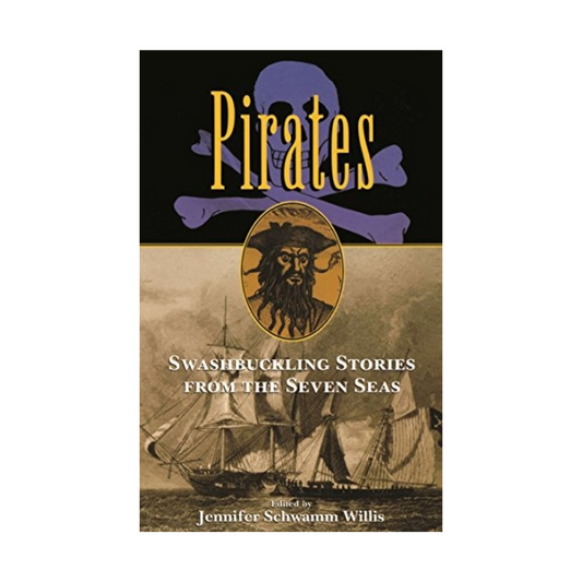 Pirates -- Swashbuckling Stories from the Seven Seas