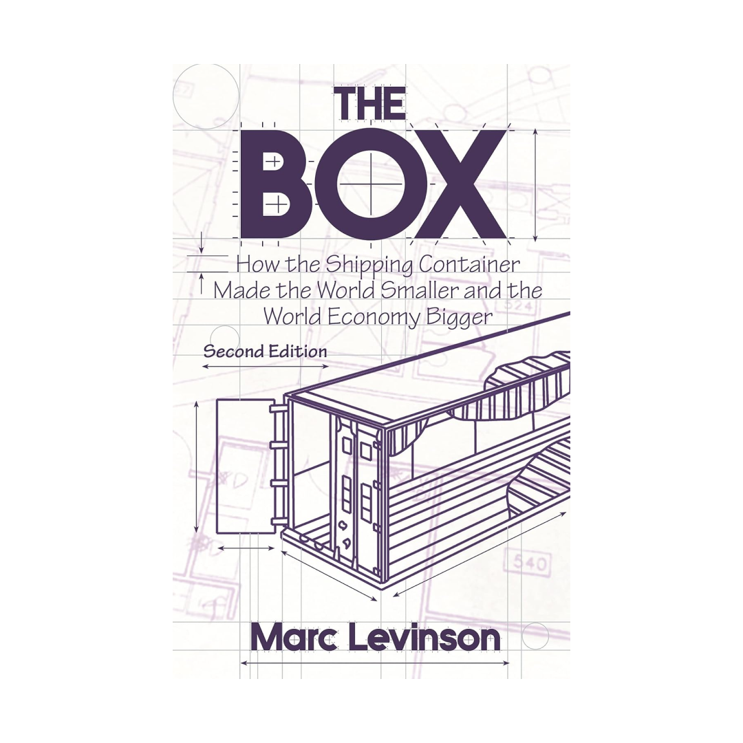 The Box: How the Shipping Container Made the World Smaller and the World Economy Bigger, 2ED