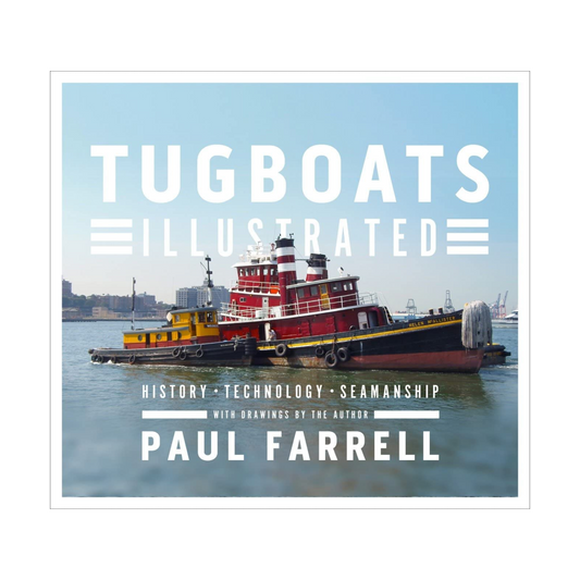 Tugboats Illustrated - History, Technology, Seamanship