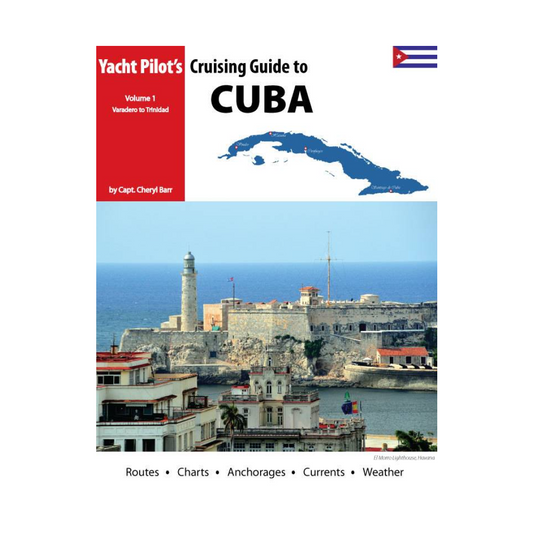 Yacht Pilot's Cruising Guide to Cuba, Volume 1 (West)